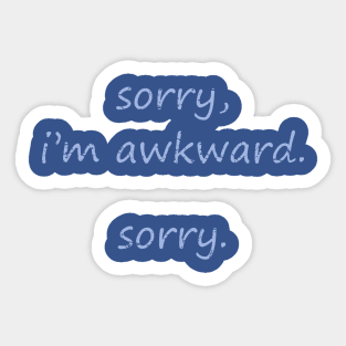 Sorry, I'm Awkward. Sorry. Sticker